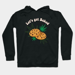 Let's Get Baked Cookie Cannabis Print Hoodie